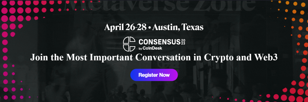 Consensus 2023- Most Important Conversation in Crypto and Web3
