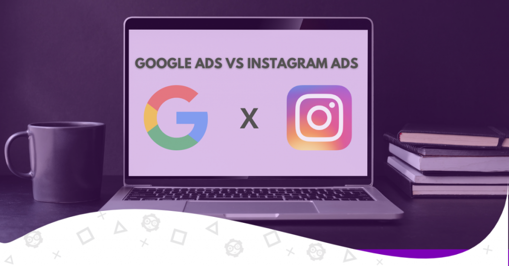 Google Ads vs. Instagram Ads A Comprehensive Comparison for Effective