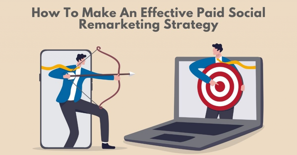 How to make an effective paid social remarketing strategy
