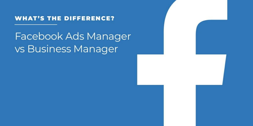 image showing the Facebook logo along with the text Facebook ads Manager vs Business Manager