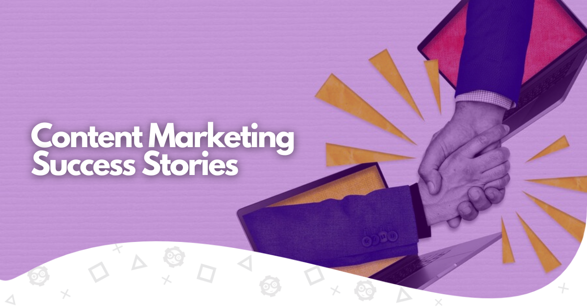 content marketing success stories