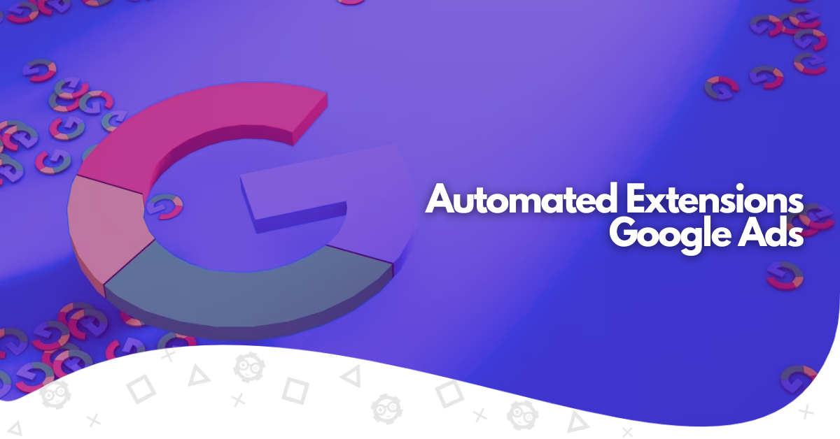 automated extensions google ads