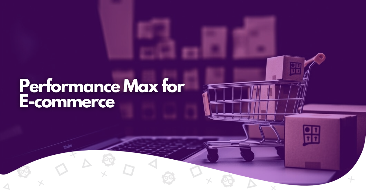 performance max for e-commerce