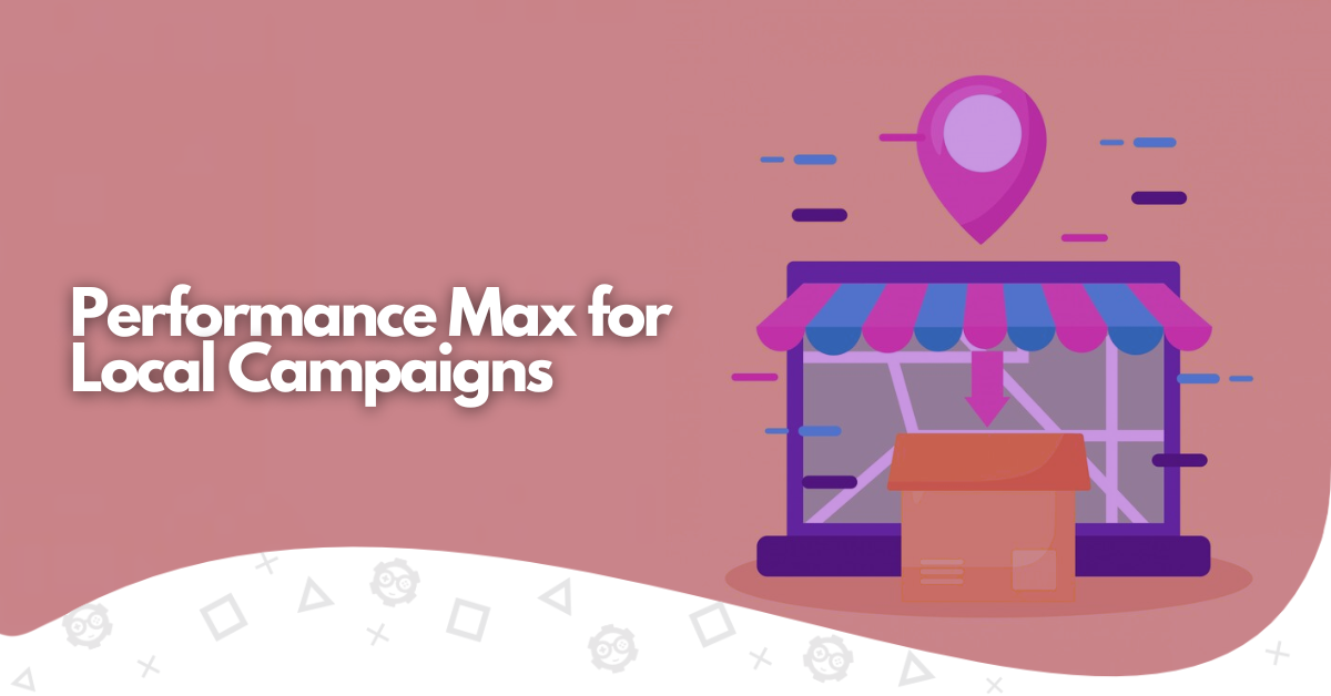 performance max for local campaigns